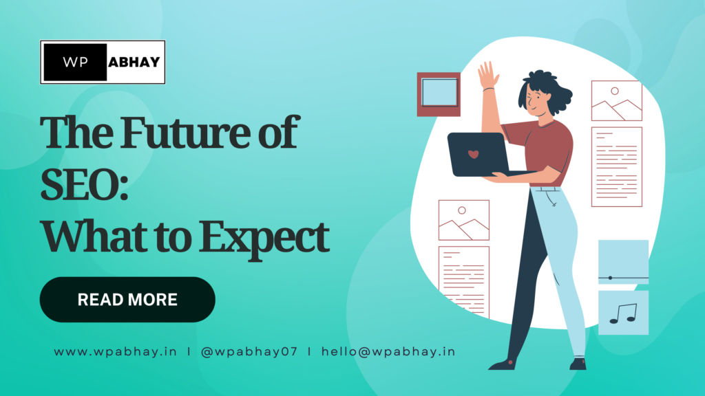 The Future of SEO: What to Expect