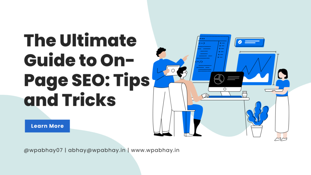 The Ultimate Guide to On-Page SEO: Tips and Tricks