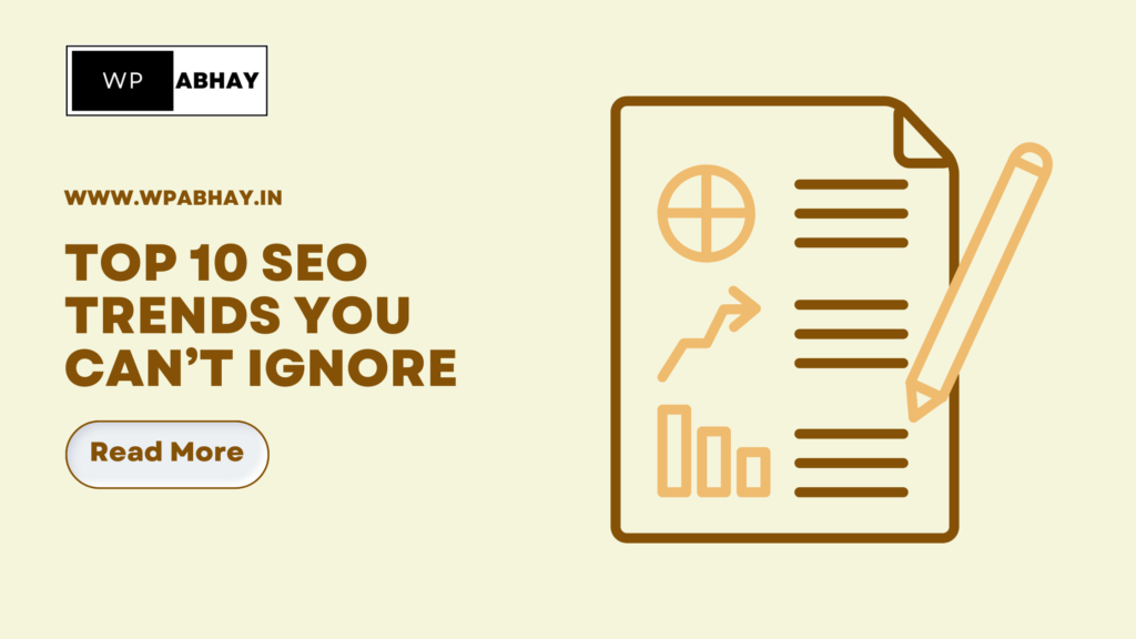 Top 10 SEO Trends You Can’t Ignore