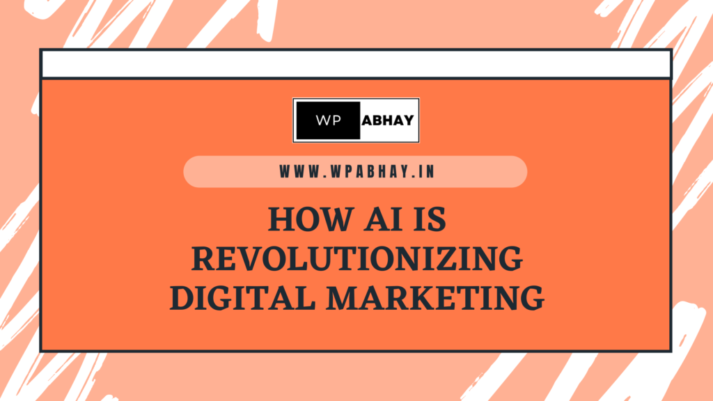 How AI is Revolutionizing Digital Marketing